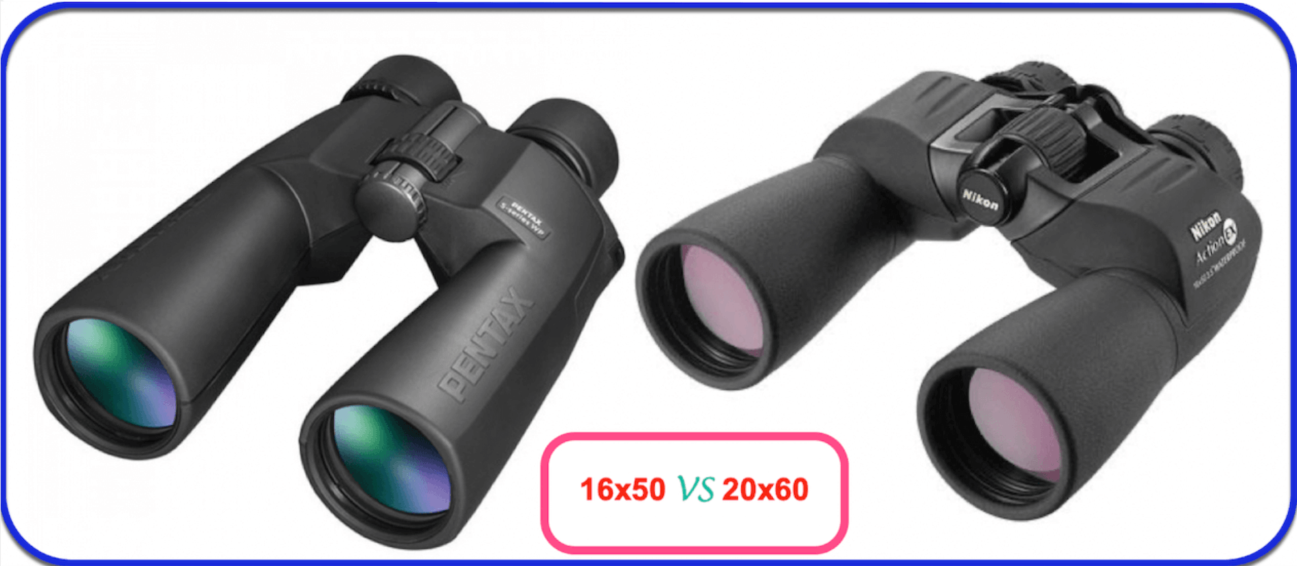 16x50vs20x60 binoculars